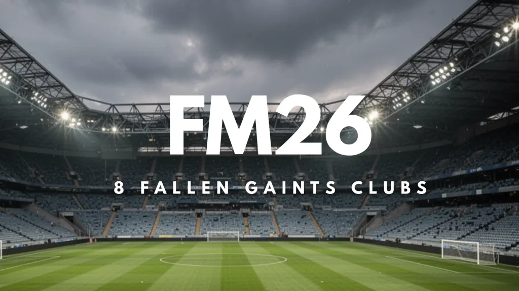 FM26 Fallen Giants football manager 26