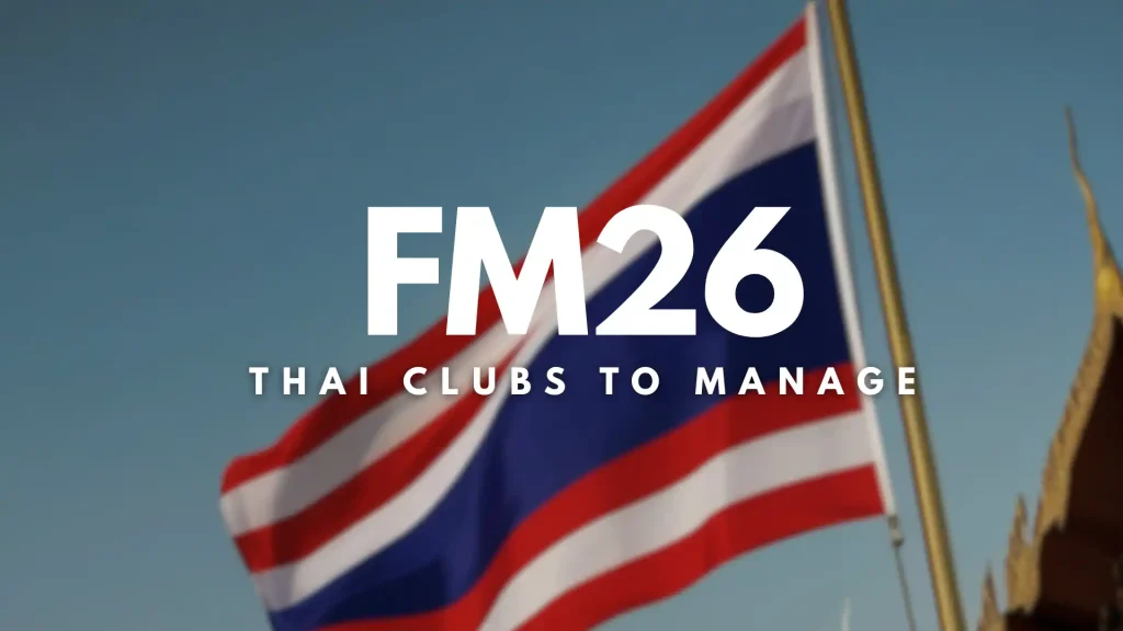 Best Thai Clubs to Manage in FM26